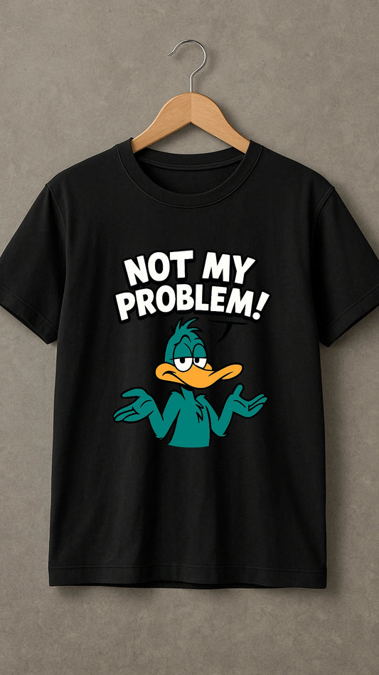 “Problem? Not Mine”
